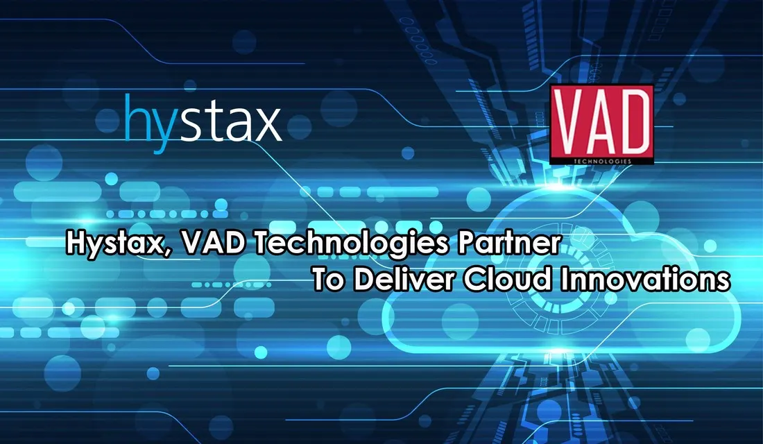 Hystax partners with VAD Technologies as their Value Added Distributor to strengthen their position in the Middle East cloud market