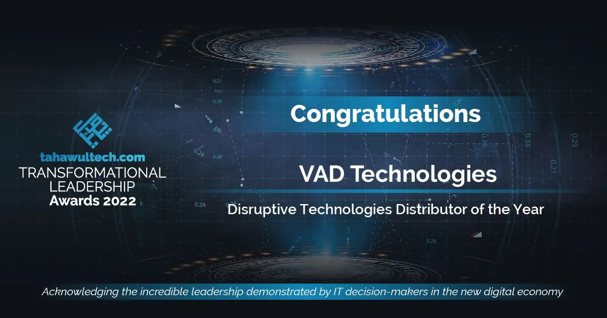 VAD Technologies named “Disruptive Technologies Distributor of the Year” at the Transformational Leadership Awards 2022