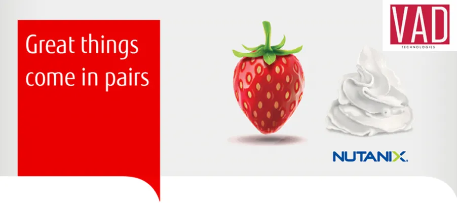VAD | Fujitsu | Nutanix – Great Things come in Pairs